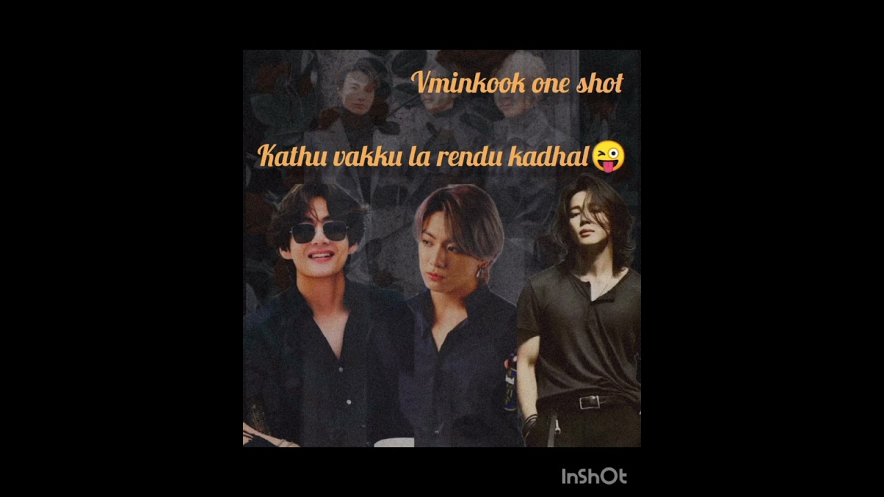 kathu vakula rendu kadhal😜// vminkook one shot// bl one shot// tamil