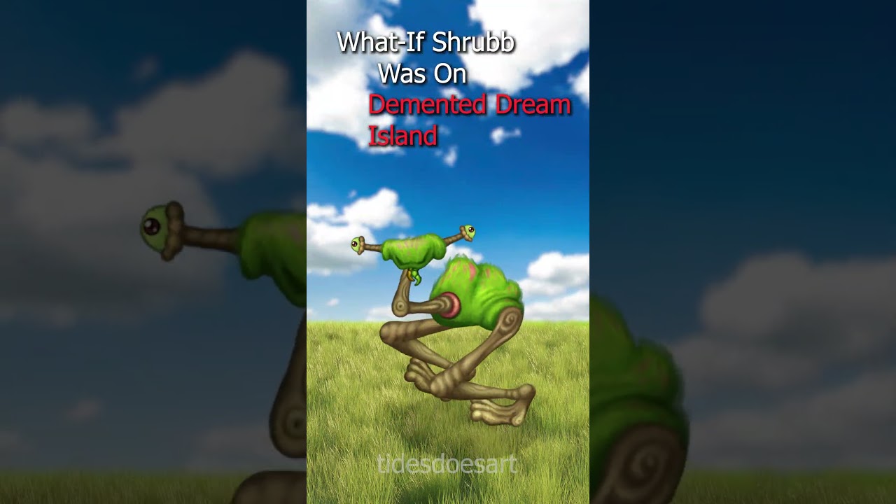 WHAT IF SHRUBB WAS ON DEMENTED DREAM ISLAND?  #mysingingmonsters #msm #dementeddream #tll
