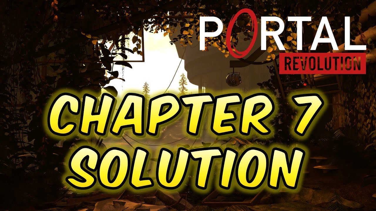 Portal Revolution - Chapter 7 - Chamber 1-7 Solution Walkthrough