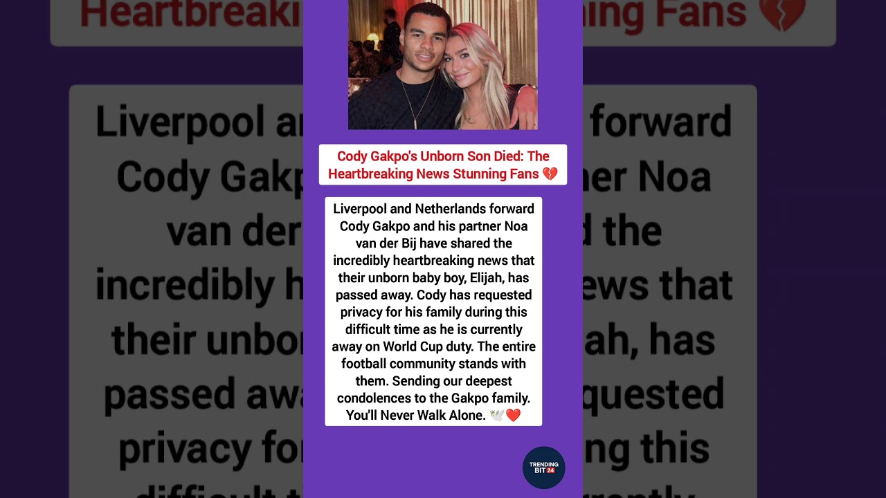 Cody Gakpo's Unborn Son Died: The Heartbreaking News Stunning Fans 💔