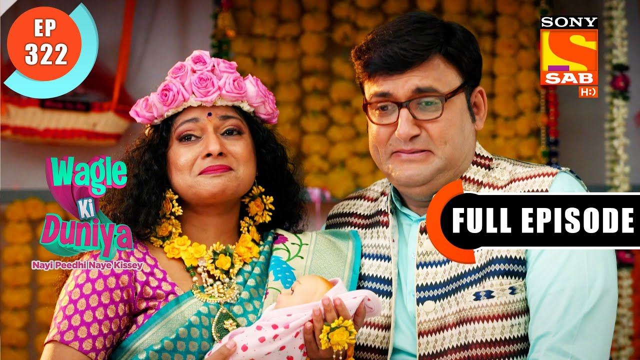 What Happened To Yamini? - Wagle Ki Duniya - Ep 322 - Full Episode - 11 April 2022