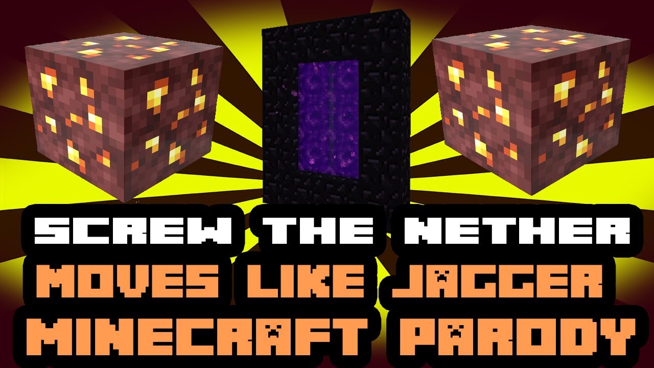 Screw The Nether (Minecraft Parody of Moves Like Jagger)