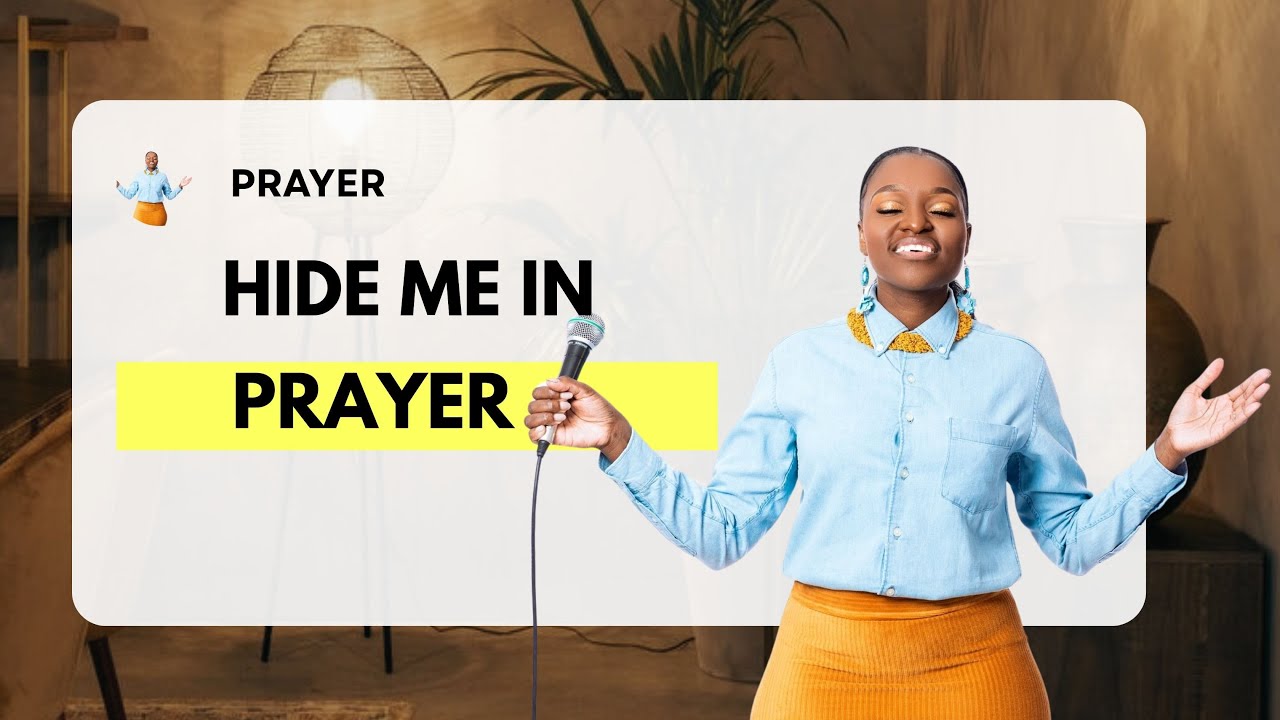 Prayer : Hide Me in Prayer, I Will Come Out Stronger!!!