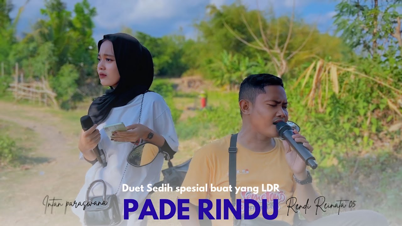 PADE RINDU DUET MANIS RENDI ft INTAN REINATA 05