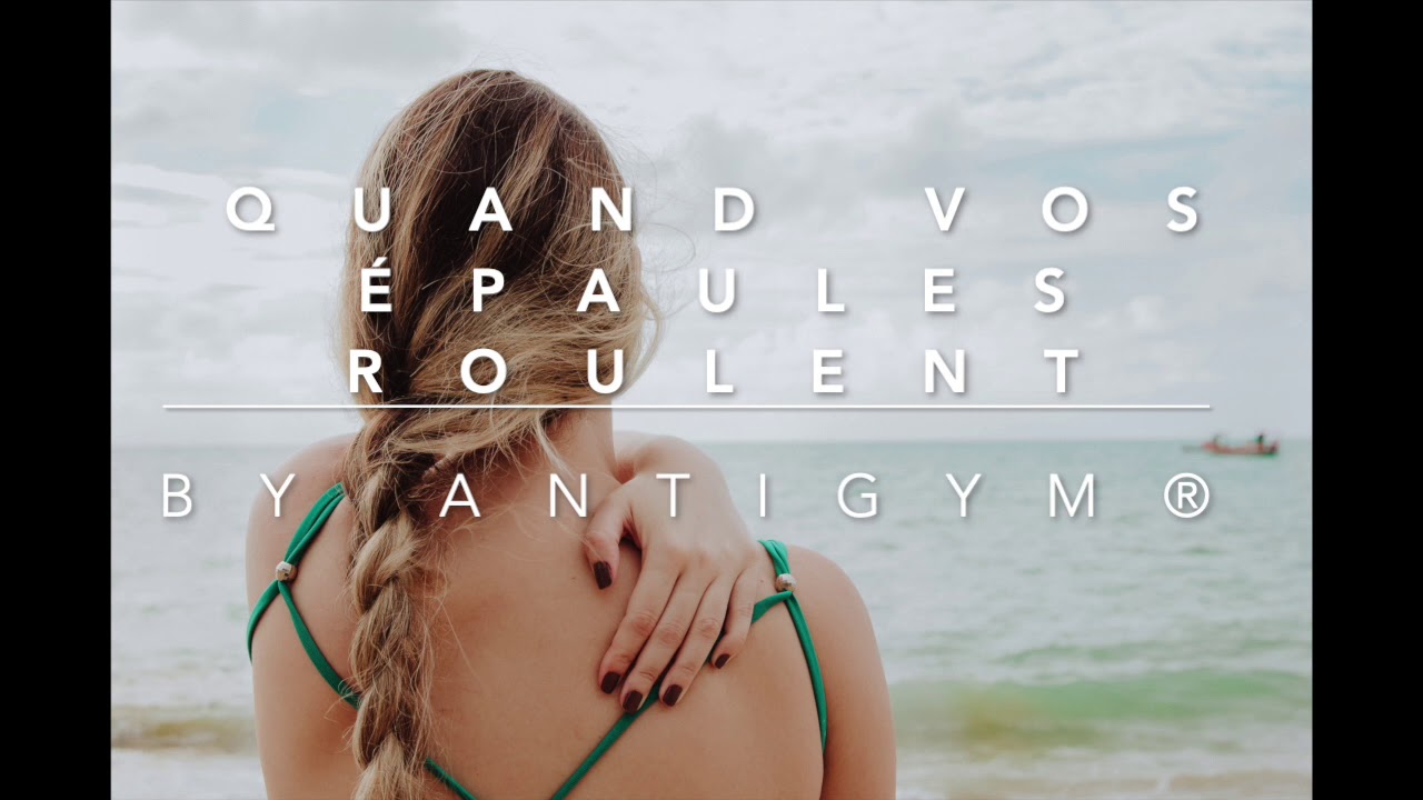 Quand vos épaules roulent by Antigym®, la méthode de Thérèse Bertherat