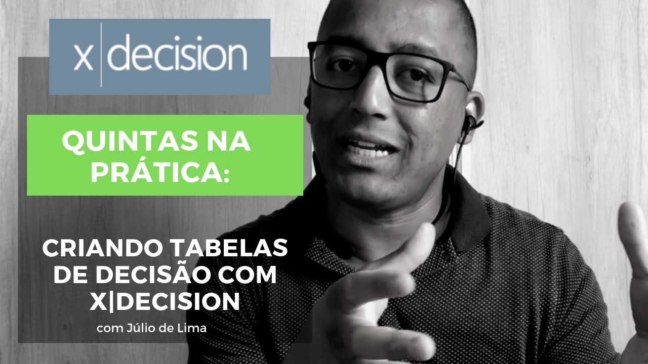 Quintas na Prática: Criando Tabelas de Decisão com x|decision