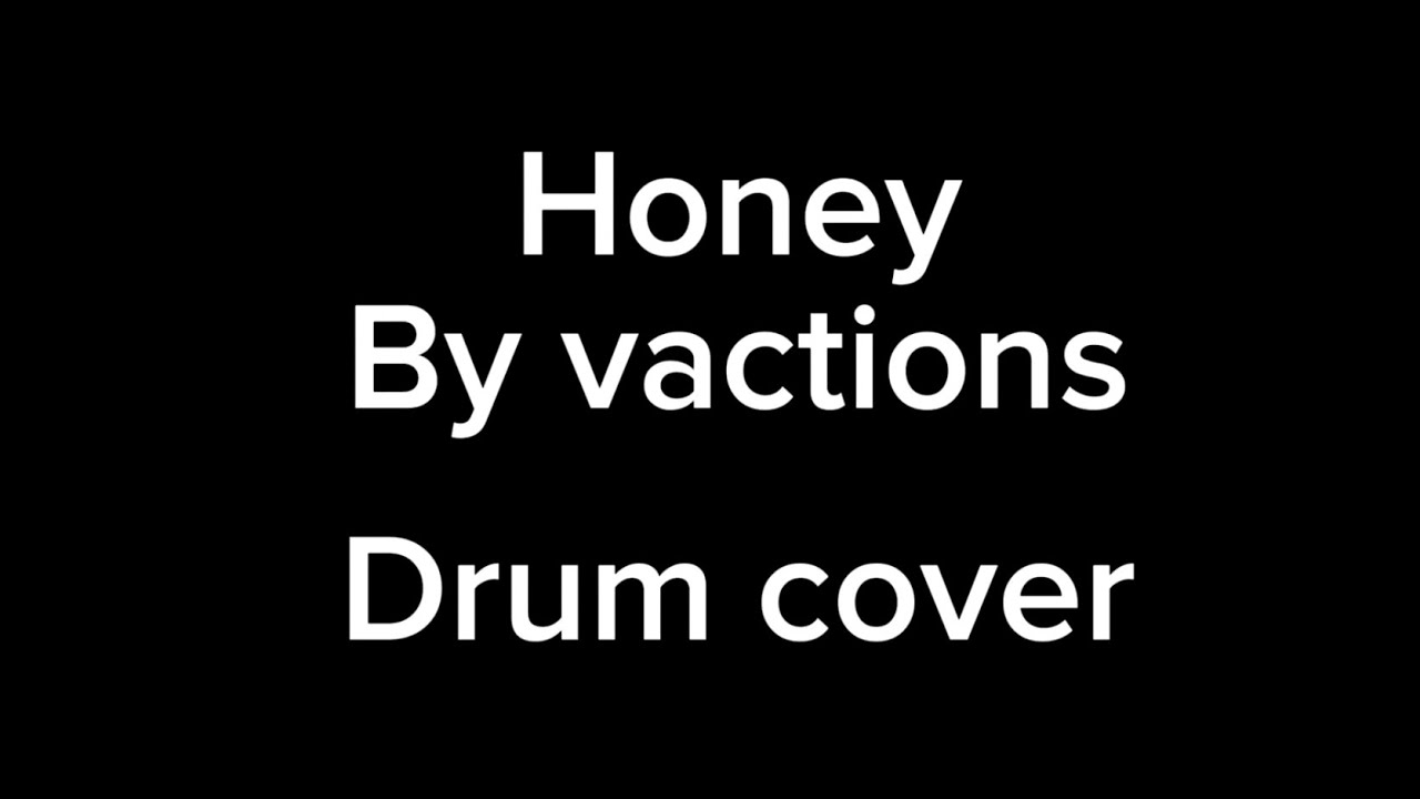 Drum cover: Honey by Vactions