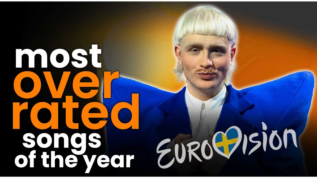 Most Overrated Songs of the Year - Eurovision 2024
