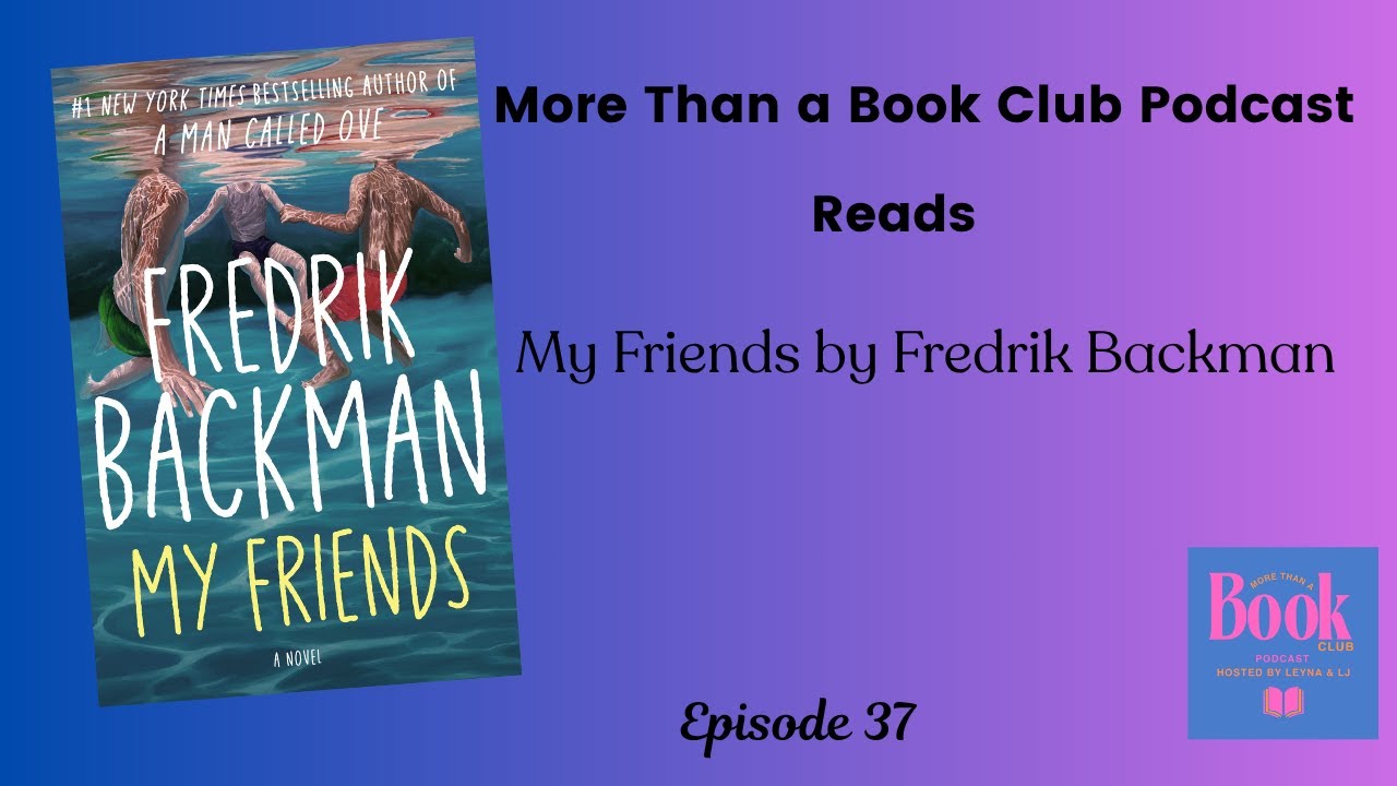 Episode 37: My Friends by Fredrik Backman