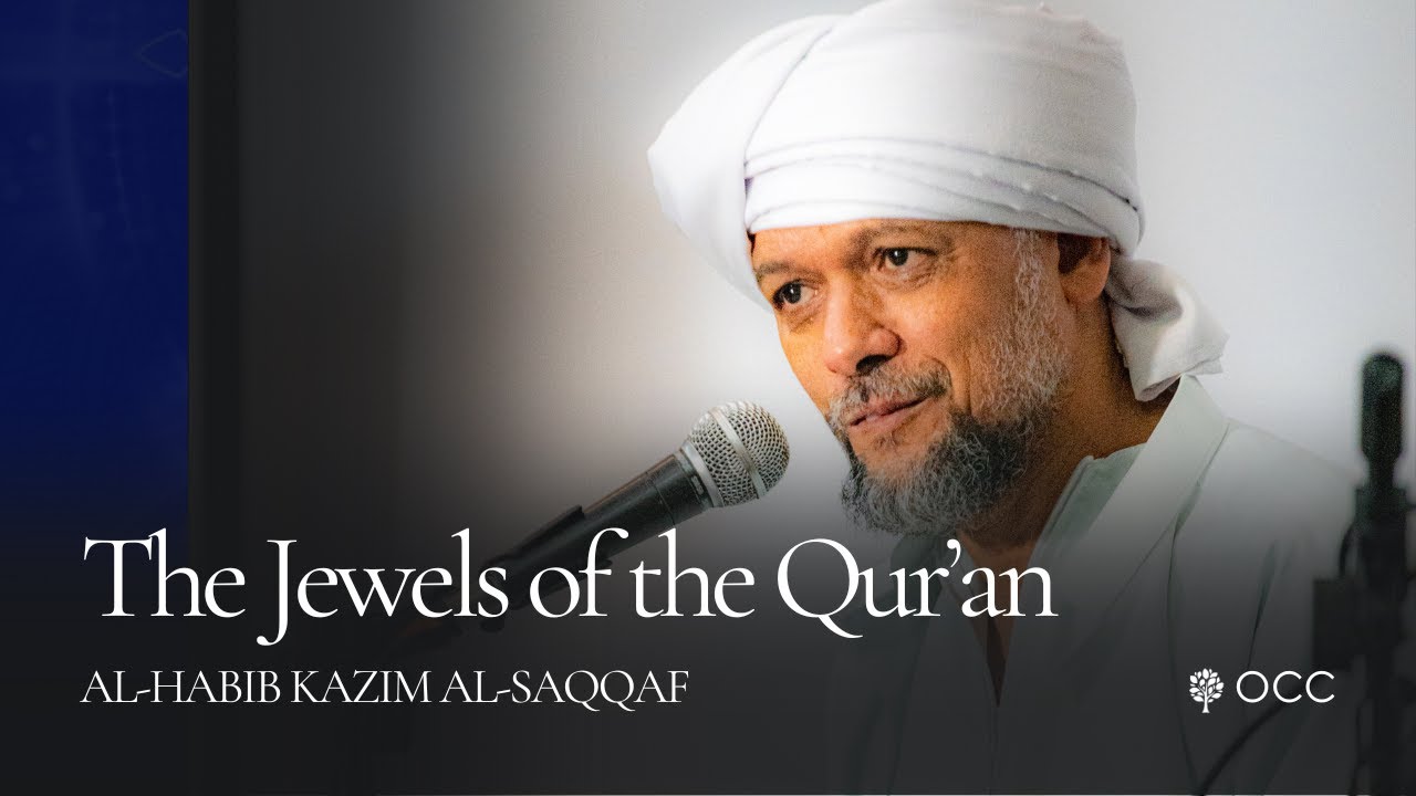 The Jewels of the Qur’an - text of Imam al-Ghazali | al-Habib Kazim al-Saqqaf | Gnosis Day 2