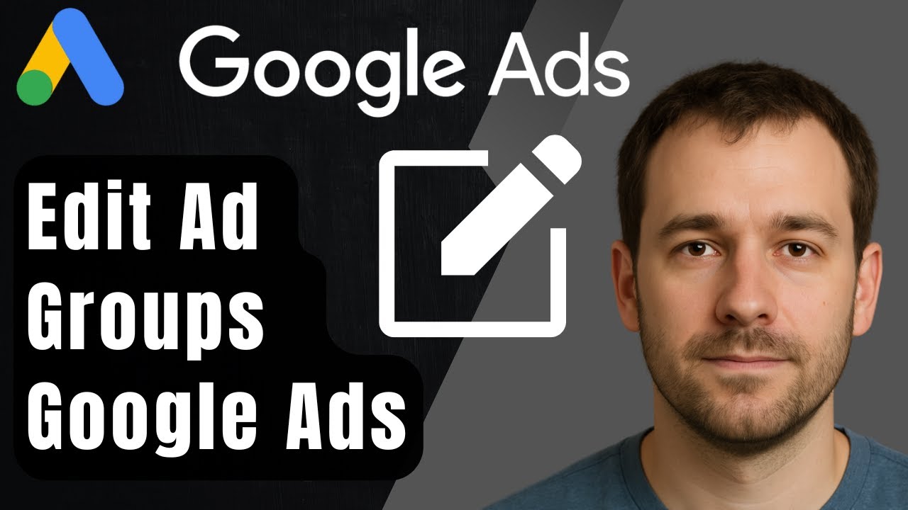 Как редактировать группы объявлений в Google Ads (пошаговое руководство для начинающих, 2025 г.)