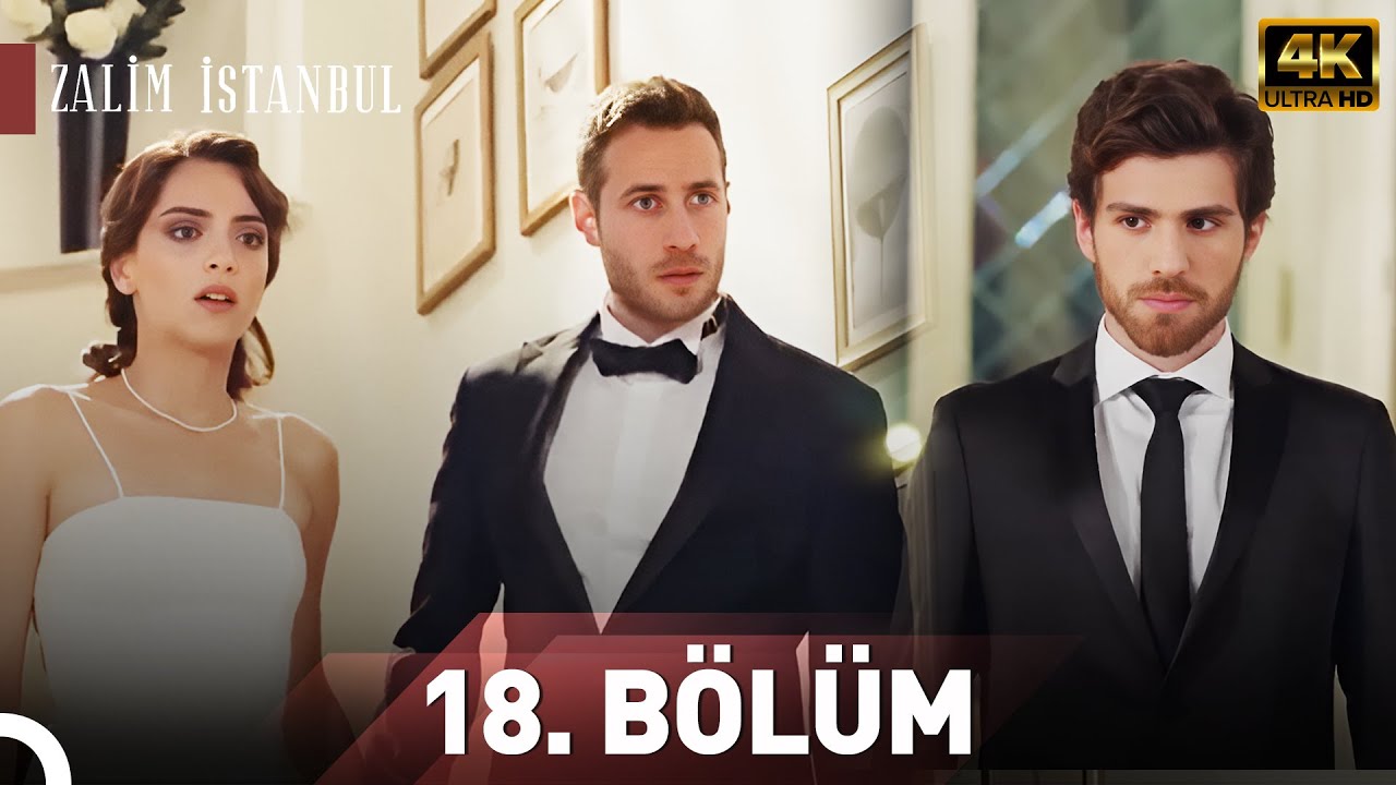 Zalim İstanbul 18.Bölüm | 4K Ultra HD
