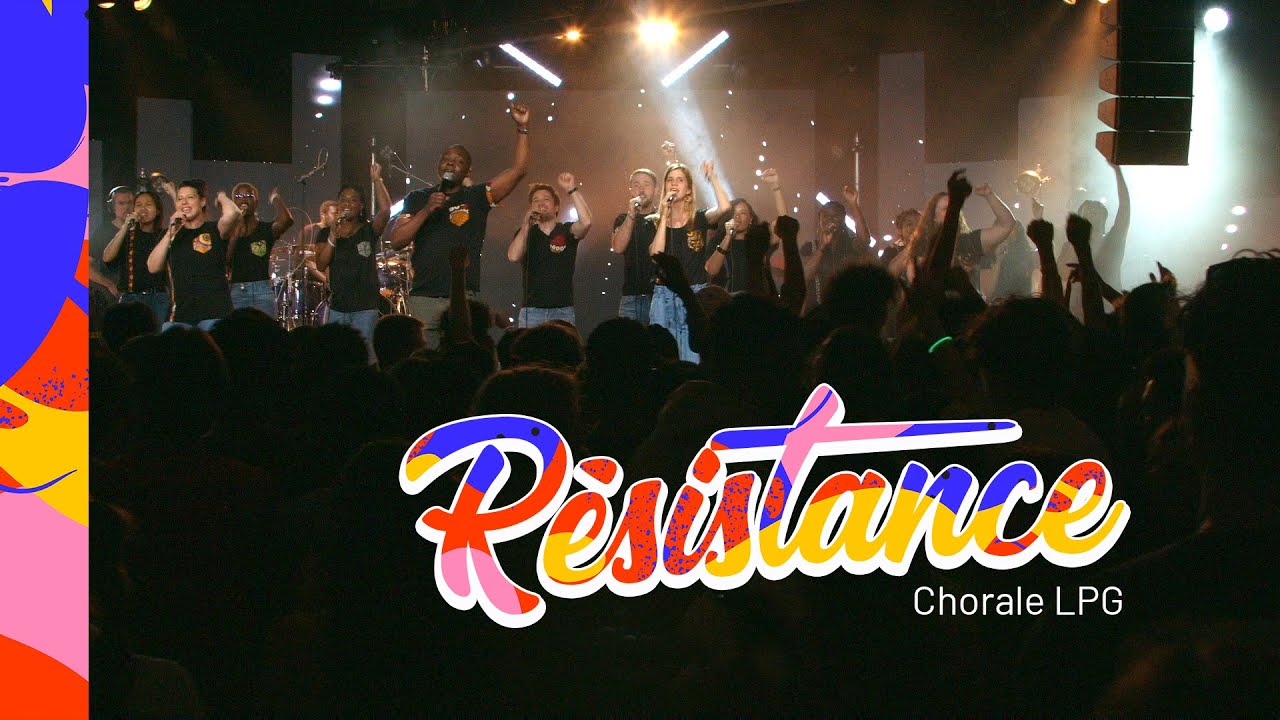 Résistance (LIVE) - Chorale LPG