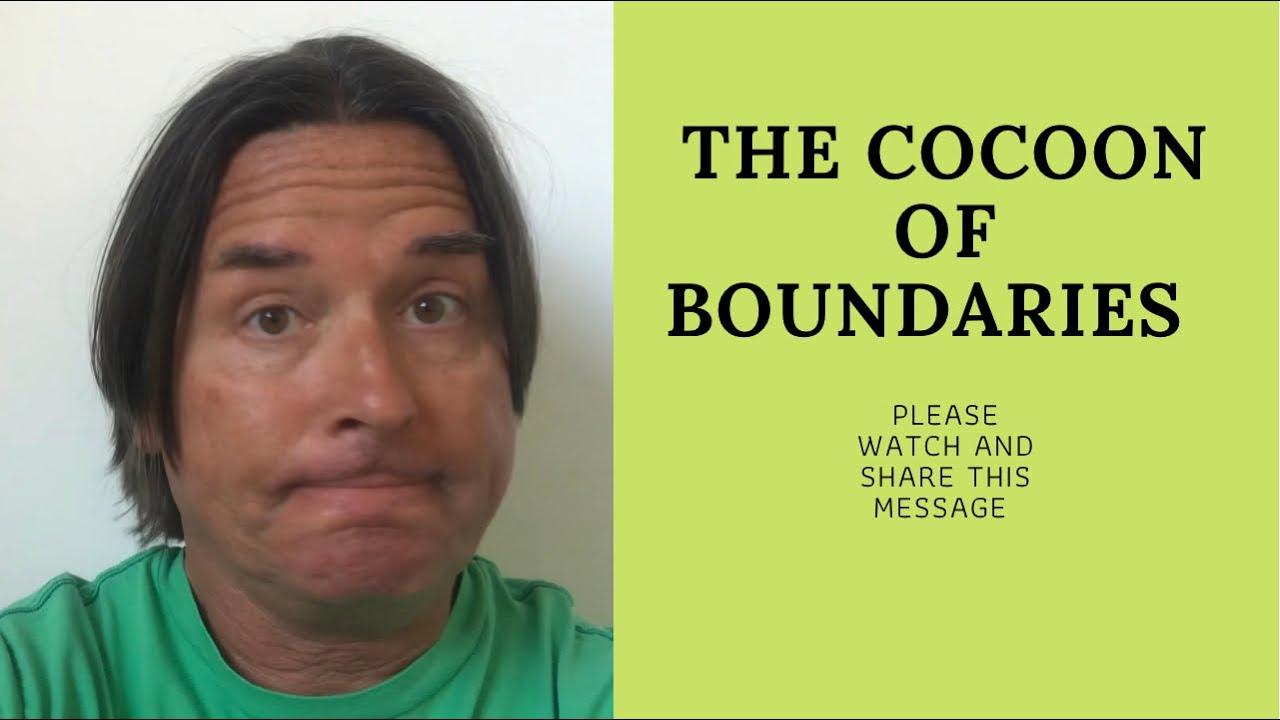 THE COCOON OF BOUNDARIES
