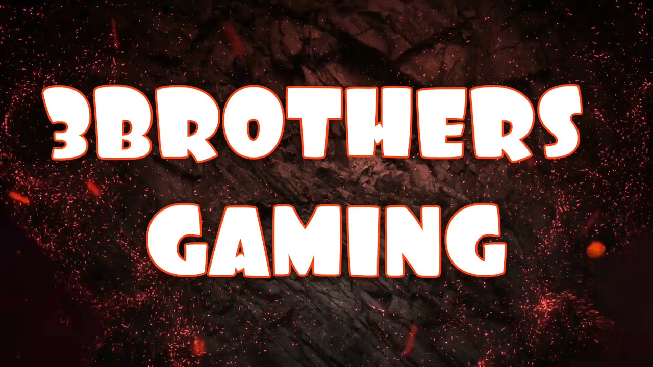 3BROTHERS GAMING INTRO