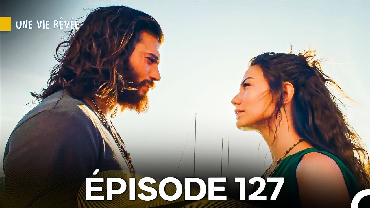 Une Vie Rêvée Épisode 127 (Doublage en Français)
