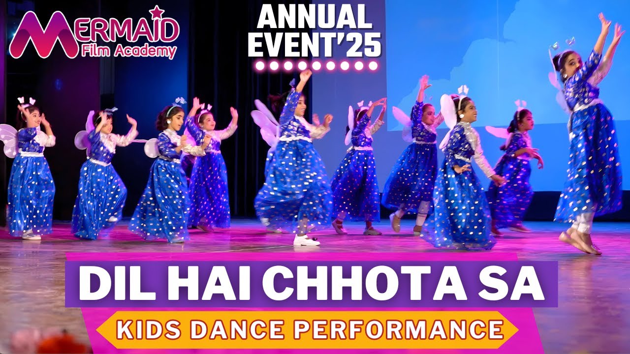 Dil Hai Chhota Sa Chhoti Si Aasha | Kids Dance Performance | Annual Event'25 | Mermaid Film Academy