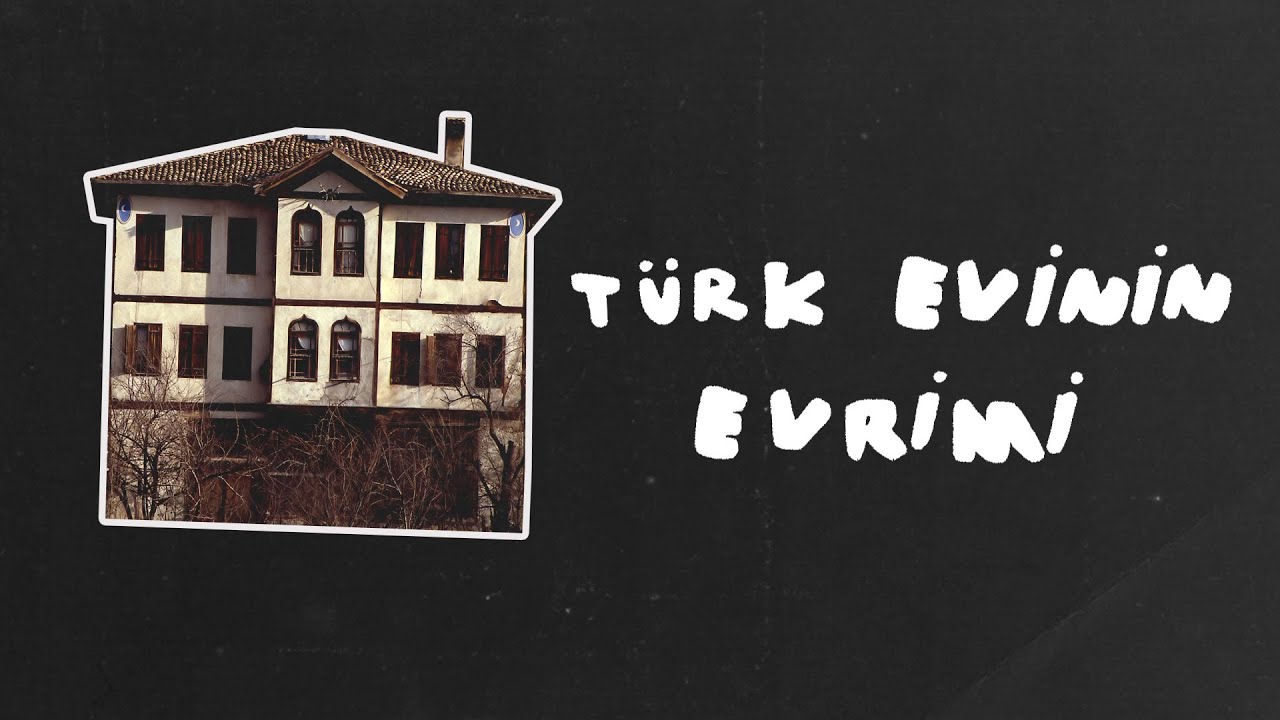 Türk Evi'nin Evrimi: Ülkemize Özgü Konut Mimarisi Nasıl Evrimleşti?
