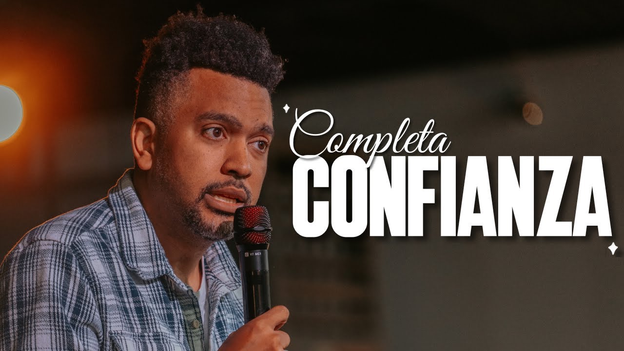 Completa Confianza | Pastor Josh Gillespie | Iglesia Momentum