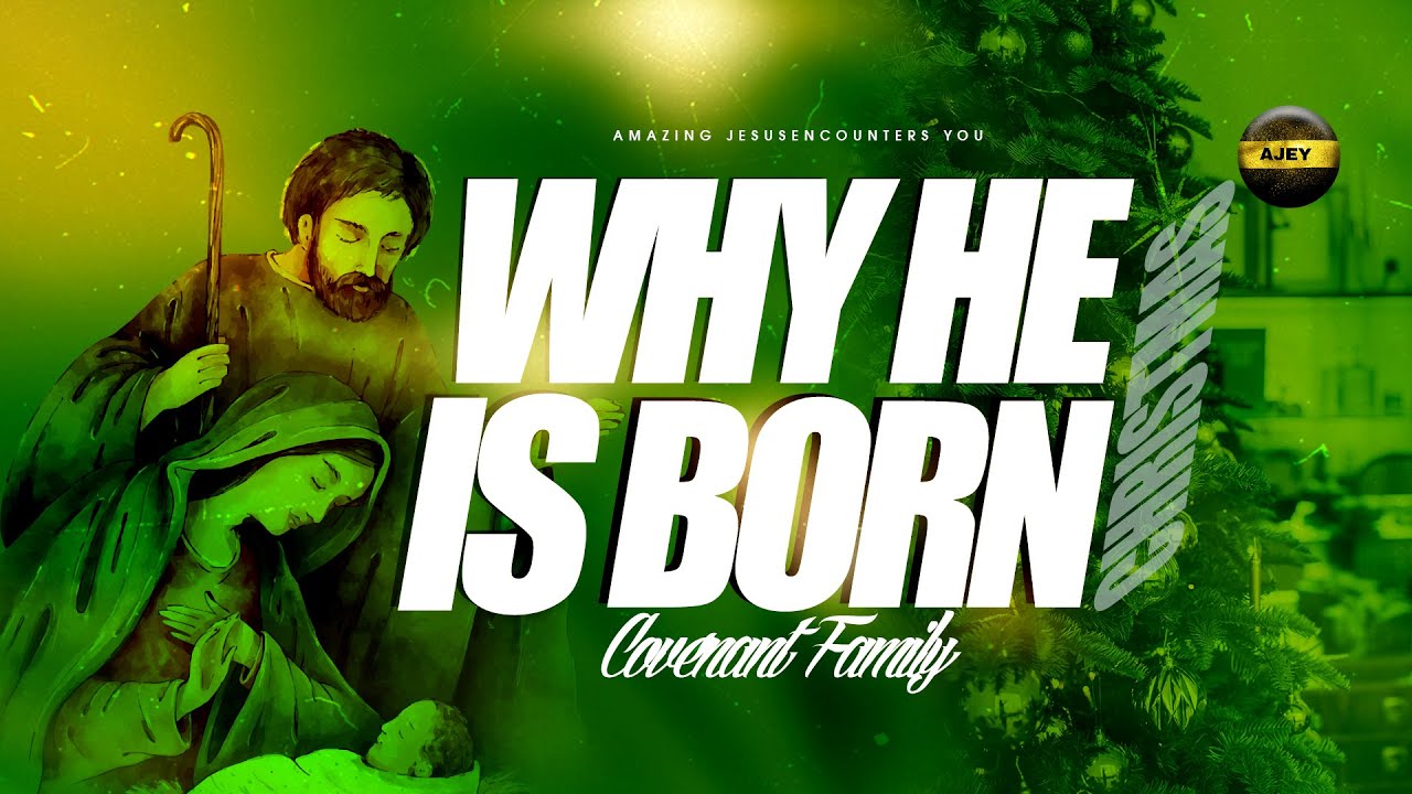 WHY HE WAS BORN