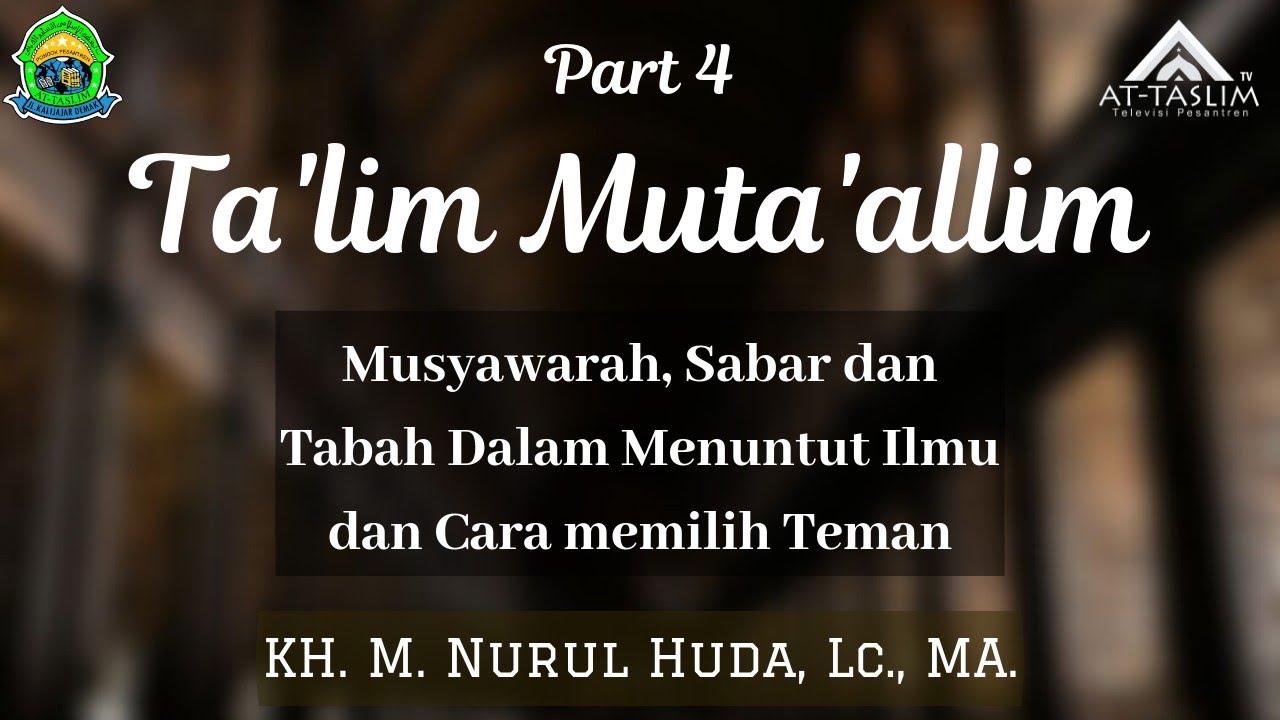 [4] Ta'limul Muta'allim: Musyawarah, Sabar dan Tabah dalam Menuntut Ilmu & Cara Memilih Teman