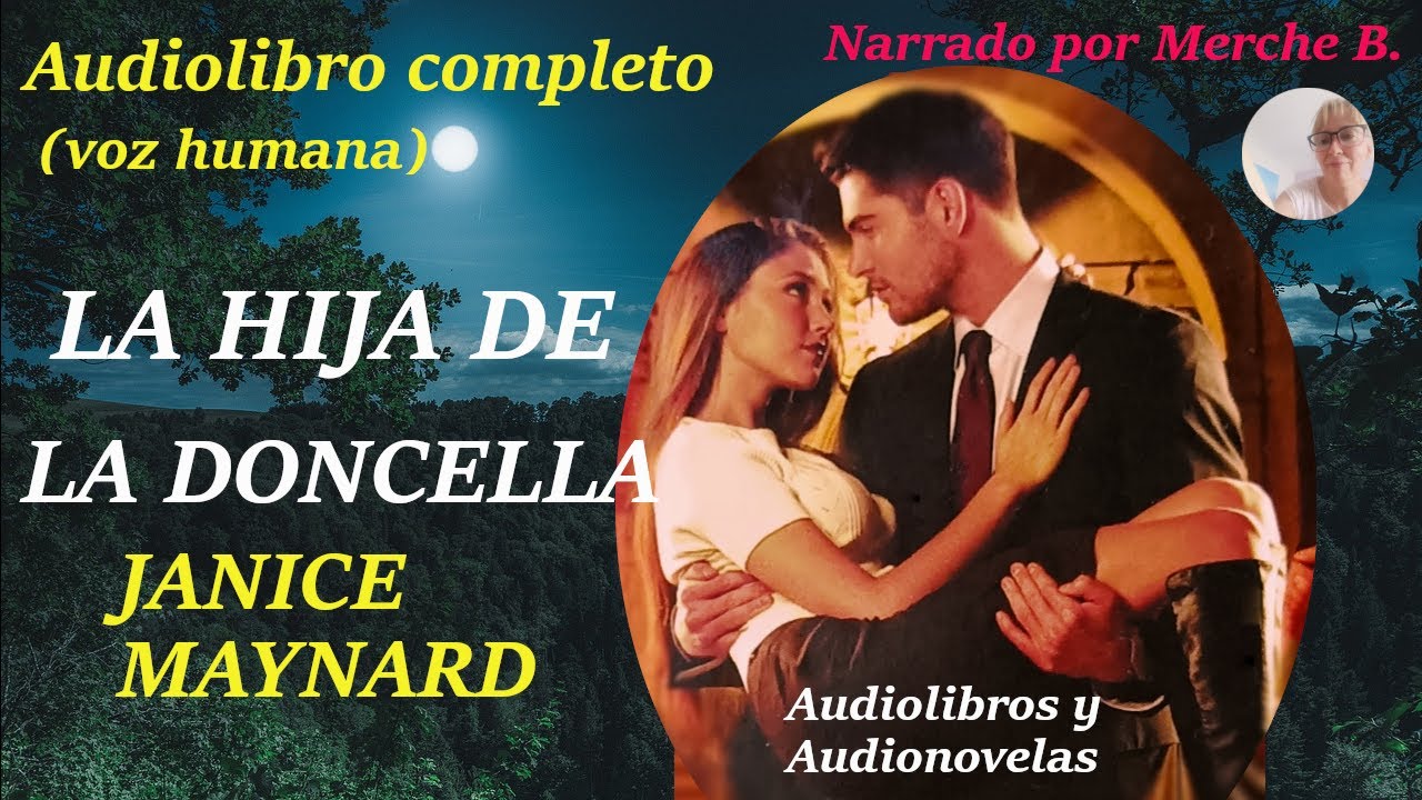 Audiolibro LA HIJA DE LA DONCELLA- Audiolibro de amor con voz humana- Novela romántica en español
