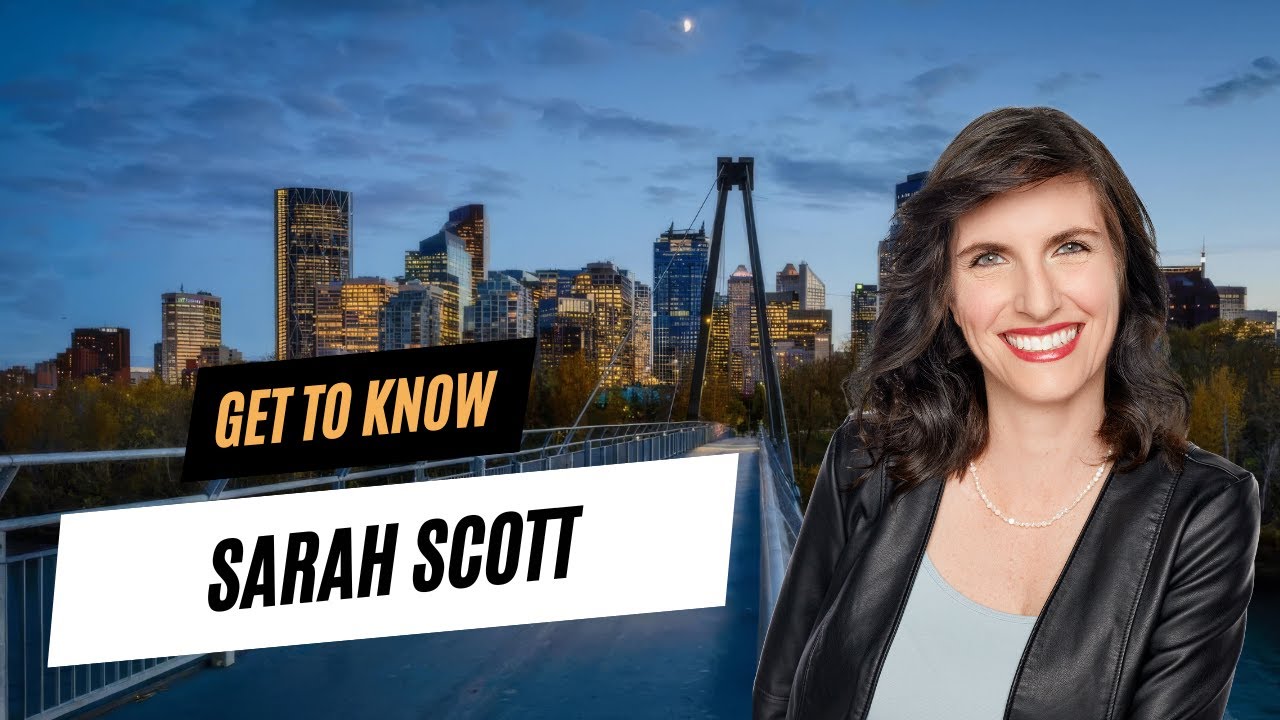 Meet Sarah Scott: 4th Generation Calgarian & Real Estate Agent Expert & Community Champion!