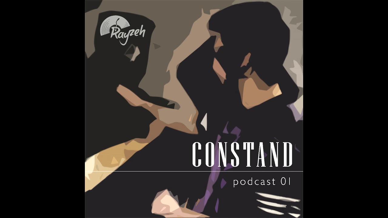 Rayzeh Podcast | 001 - Constand [own production]