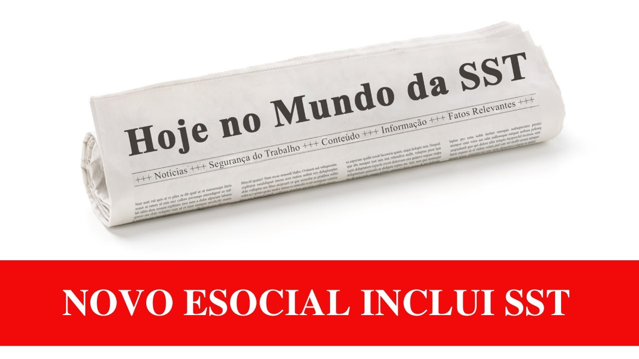 Novo eSocial inclui SST (Hoje no Mundo da SST - Ep. 9)