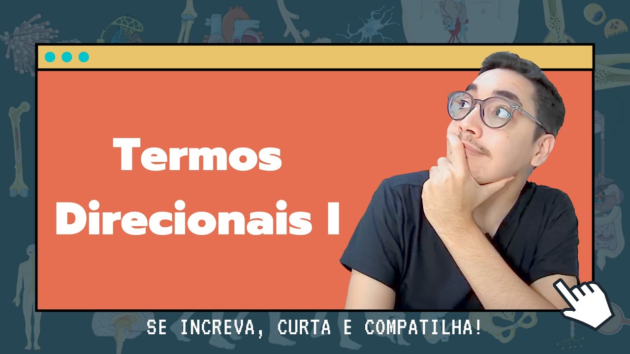 Termos Direcionais I - [Terminologia Anatômica]