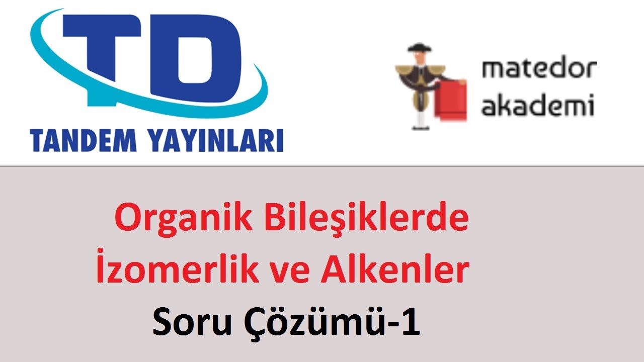 Organik Bileşiklerde İzomerlik ve Alkenler /AYT-12. Sınıf Soru Çözümü-1 (ÖSYM Tarzı Kimya Soruları)