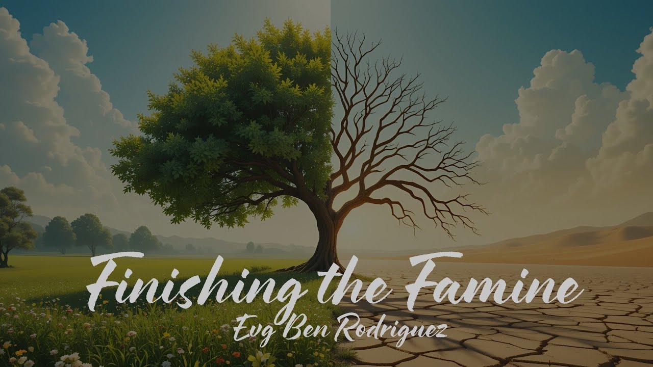 Finishing the Famine | Evg Ben Rodriguez