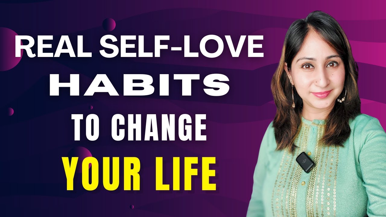 10 Real Self Love Habits To Change Your Life in hindi by Dr. Shikha  | खुद से प्यार करना सीखो