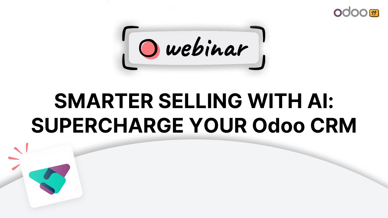 Webinar - Smarter Selling with AI: Supercharge Your Odoo CRM