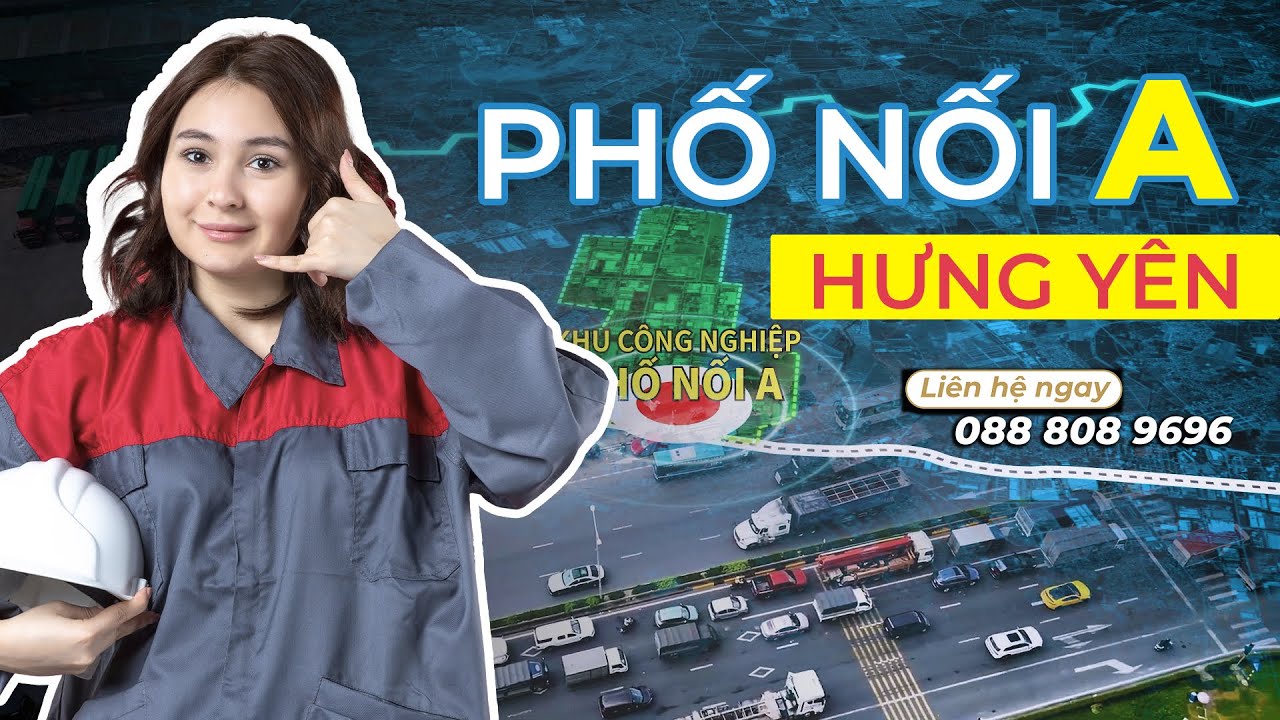 Giới Thiệu Khu Công Nghiệp Phố Nối A Tỉnh Hưng Yên