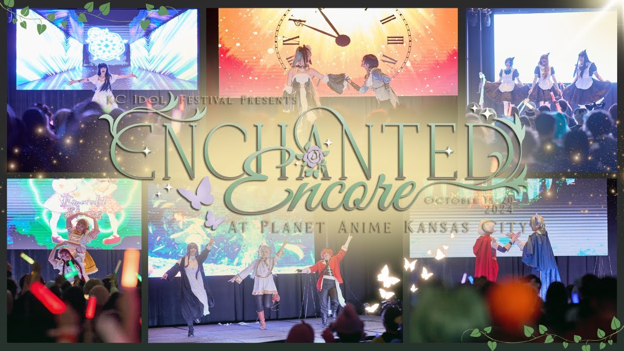 【KC Idol✧Festival】Planet Anime KC Idol Festival: Enchanted Encore 2024 ✧