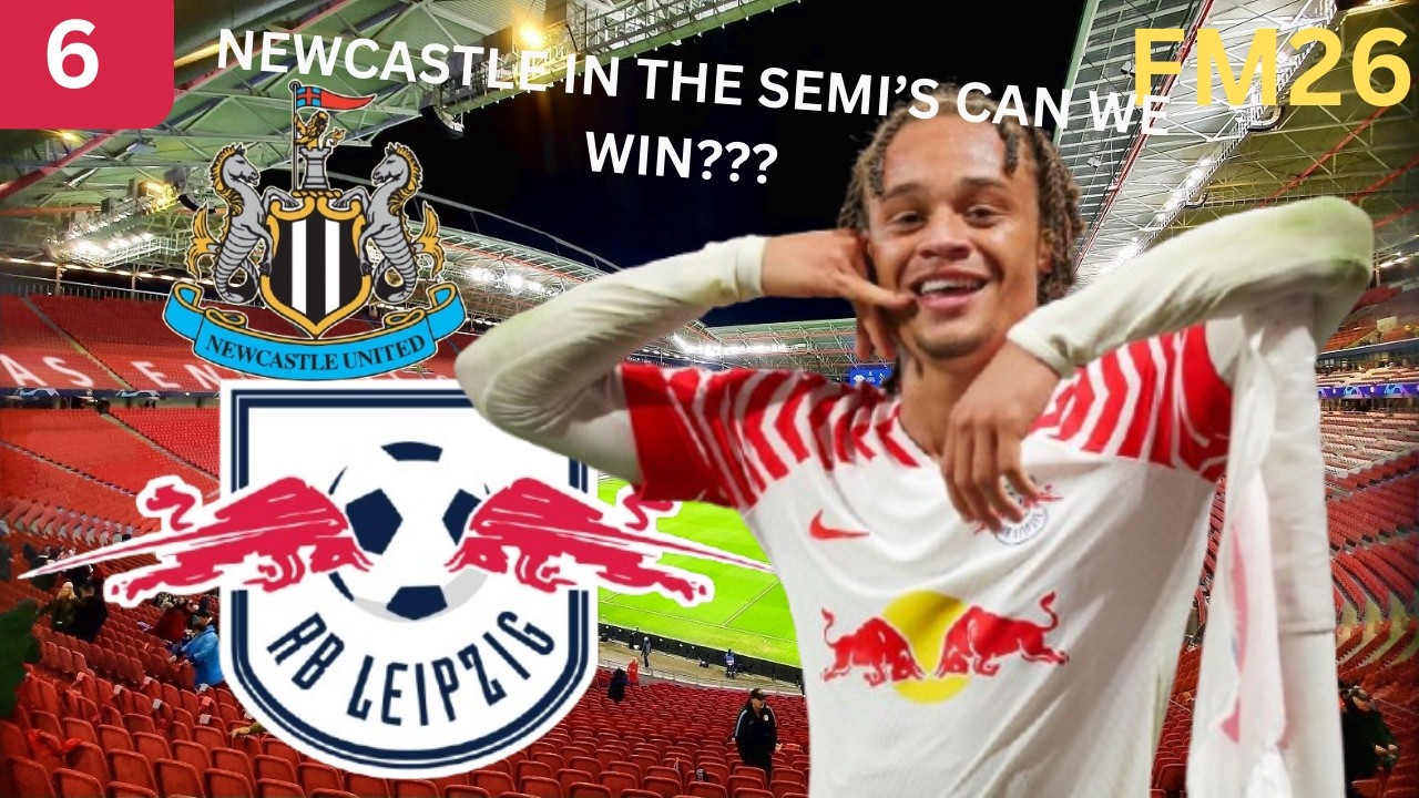 Newcastle in the Europa League semi | RB Leipzig - FM26