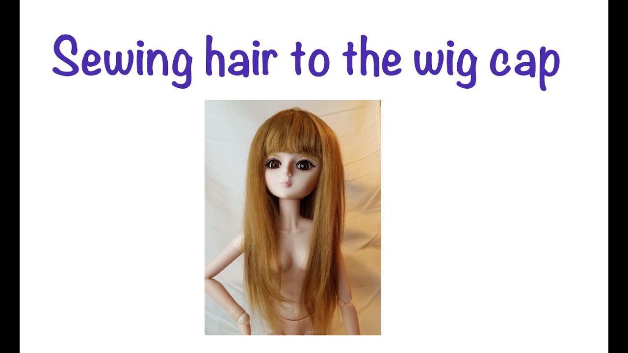 Sewing hair to doll wig cap