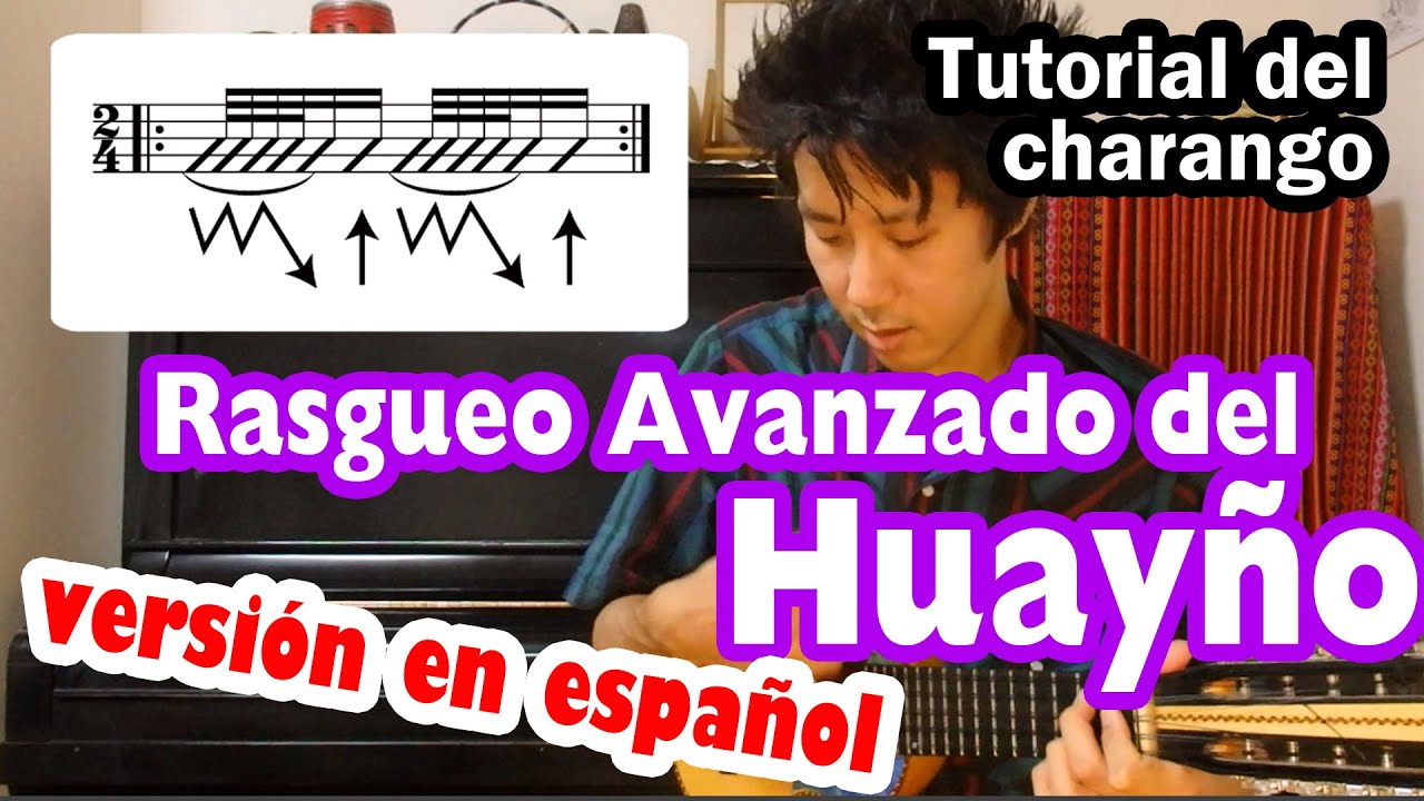 Tutorial del Charango 【Rasgueo Avanzado de Huayño】 (Ver. Español)