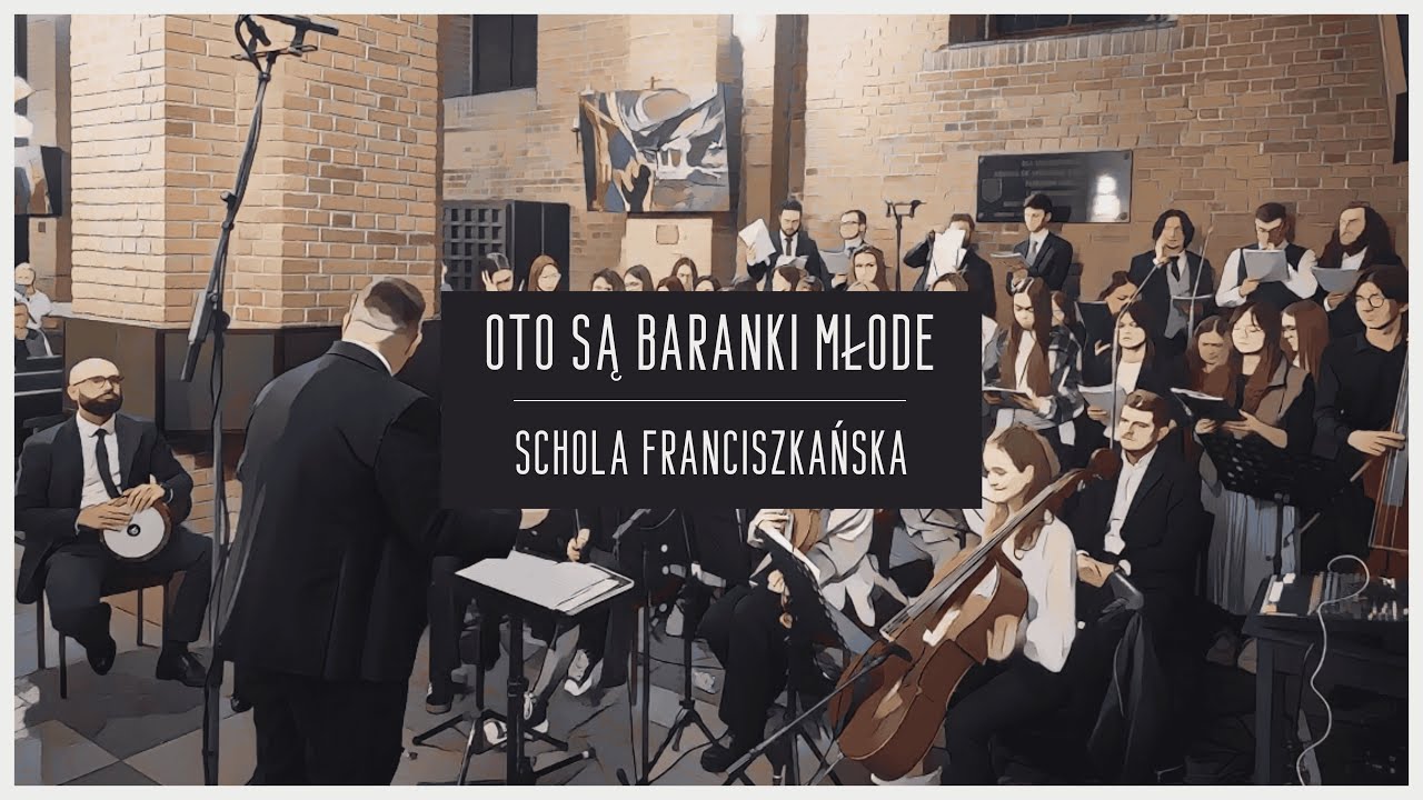 Oto są baranki młode (J. Gałuszka) - orkiestra i schola franciszkańska