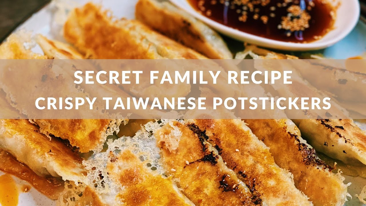 SECRET FAMILY RECIPE: CRISPY  Taiwanese Potstickers