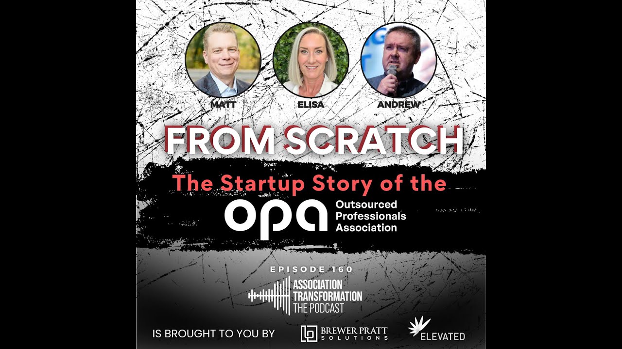 Association Transformation Ep160: From Scratch: The Startup Story of a Brand NEW Association