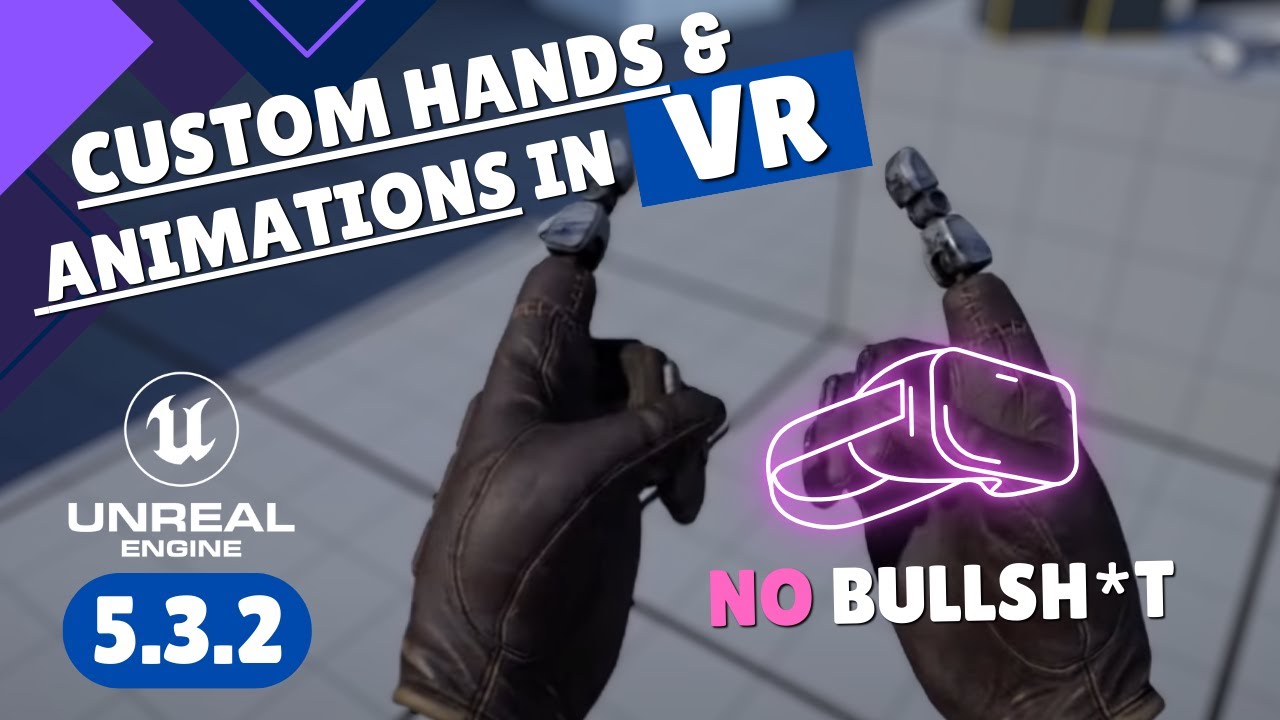 КАК СОЗДАТЬ ИНДИВИДУАЛЬНЫЕ РУКИ С АНИМАЦИЯМИ ЗАХВАТА В VR | UE5