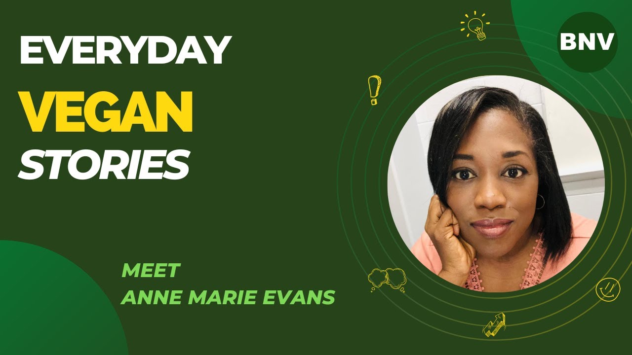 Everyday Vegan Stories - Meet Anne Marie