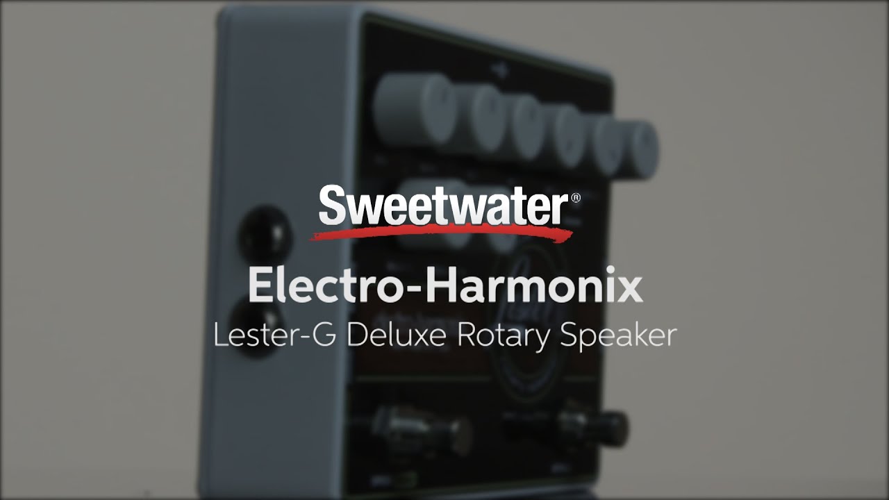 Electro-Harmonix Lester-G Deluxe Rotary Speaker Pedal Review by Sweetwater