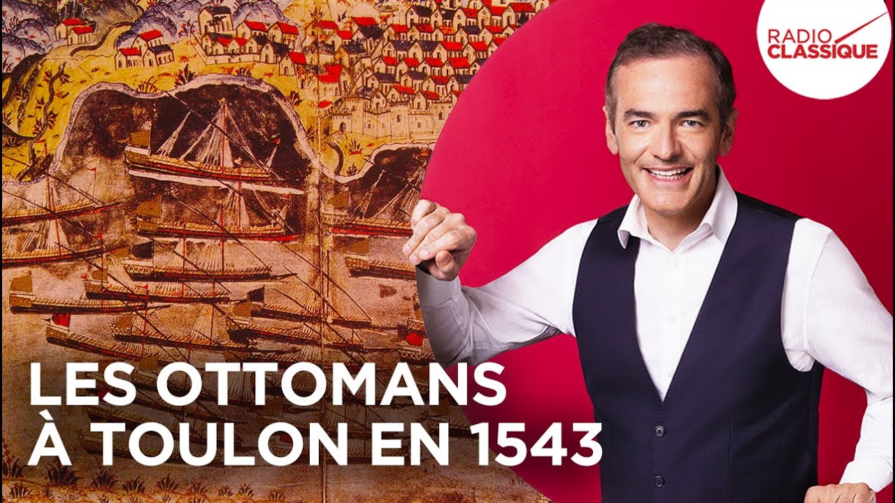 Franck Ferrand raconte : Les Ottomans à Toulon en 1543