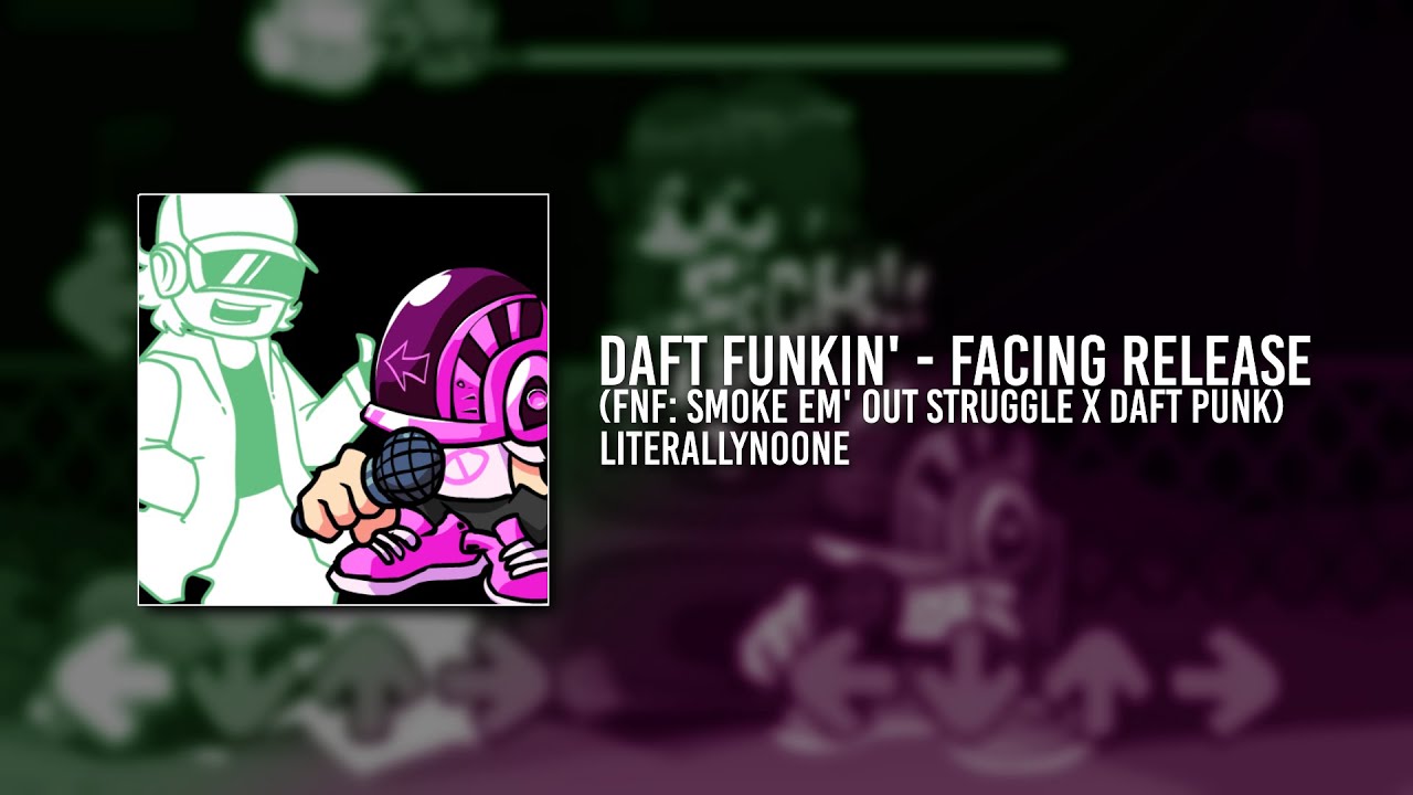 Daft Funkin' - Facing Release (FNF: Smoke Em' Out Struggle - Release x Daft Punk - Face to Face)