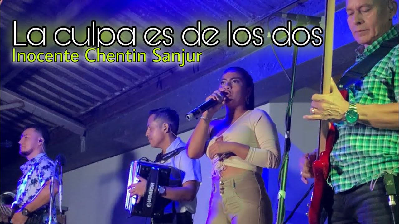 La culpa de los dos - Inocente Chentin Sanjur (Bohíos Alegres)