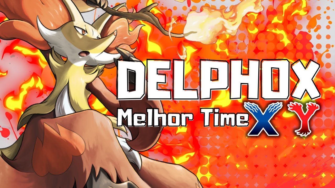🔥MELHOR TIME PARA POKÉMON X e Y - VERSÃO DELPHOX🔥