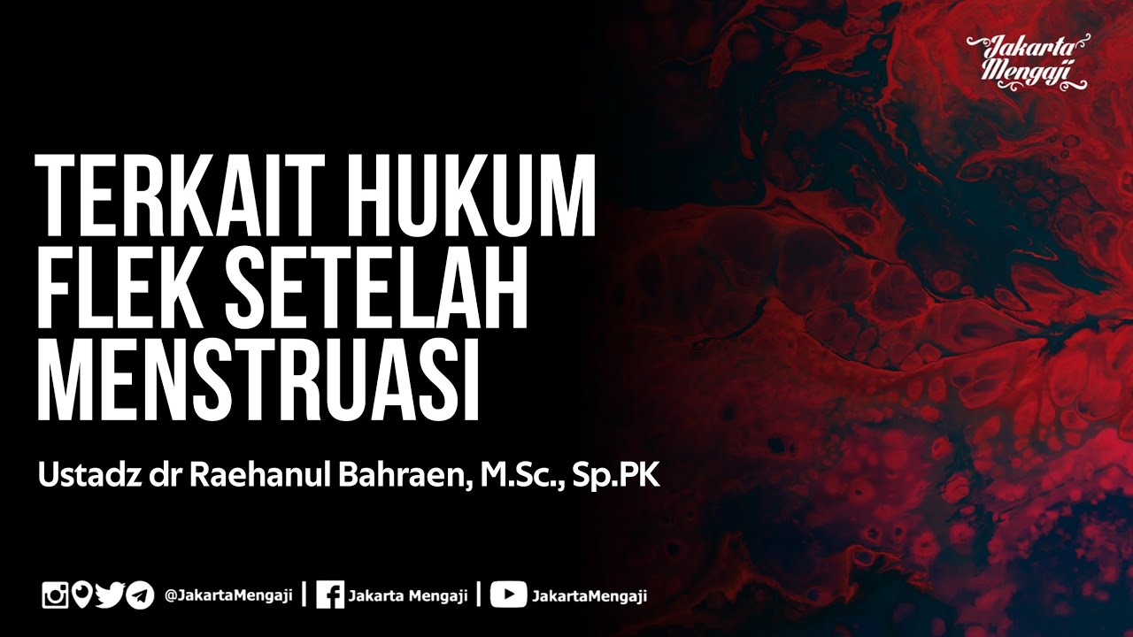 Terkait Hukum Flek Setelah Menstruasi - Ustadz Raehanul Bahraen